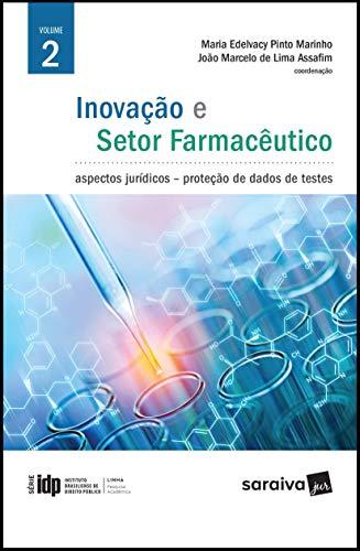 Inovação e setor farmacêutico - 2ª edição de 2018: Aspectos jurídicos : Proteção de dados de testes