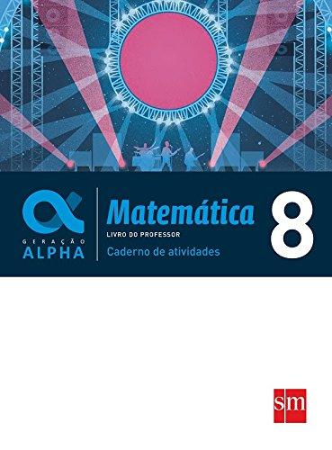 Geração Alpha. Matemática. 8º Ano - Caderno de Atividades