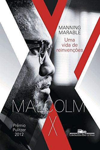 Malcolm X: Uma vida de reinvenções
