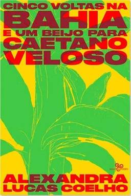 Cinco voltas na Bahia e um beijo para Caetano Veloso
