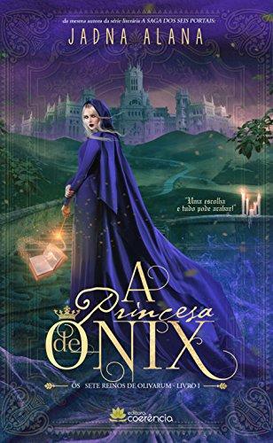 A Princesa de Ônix (Os Sete Reinos de Olivarum Livro 1)