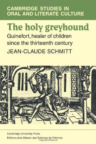 The Holy Greyhound: Guinefort, Healer of Children Since the Thirteenth Century: 6