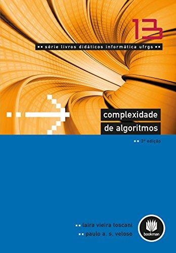 Complexidade de Algoritmos (Série Livros Didáticos UFRGS Livro 13)