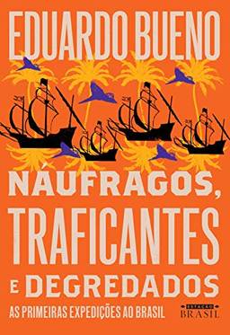 Náufragos, traficantes e degredados (Brasilis Livro 2)