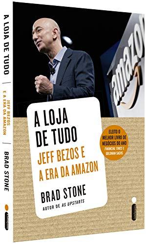 A Loja de Tudo. Jeff Bezos e a Era da Amazon (edição exclusiva Amazon)