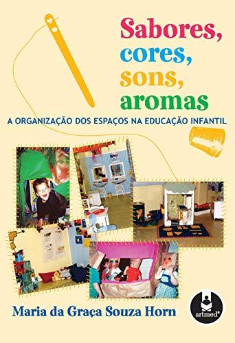 Sabores, Cores, Sons, Aromas: A Organização dos Espaços na Educação Infantil