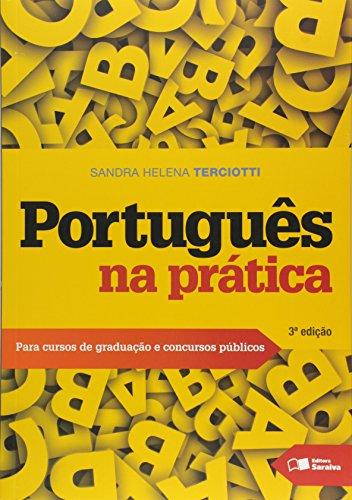 Português na prática: Para cursos de graduação e concursos públicos