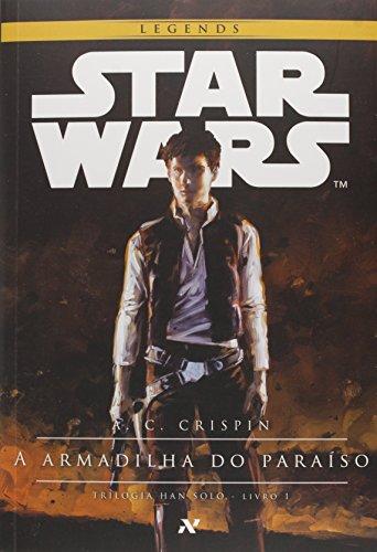 Star Wars : A armadilha do paraíso: 1º trilogia Han Solo