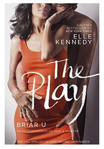 The Play: Os desencontros de Demi e Hunter (Briar U Livro 3)