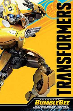 Transformers Bumblebee Movie Prequel Tp From Cybertron With Love