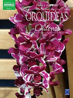 Coleção Esmeralda - Flores o Ano Todo: Orquídeas do Outono: Volume 1