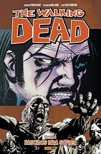The Walking Dead. Nascidos Para Sofrer - Volume 8