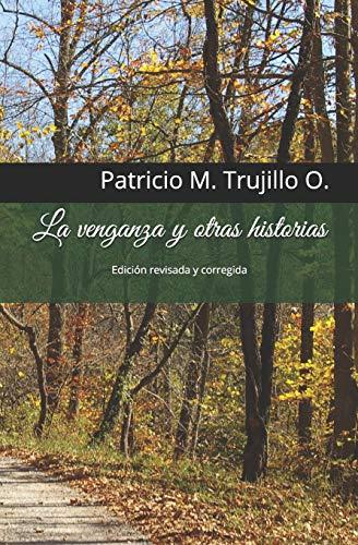 La Venganza Y Otras Historias: Edición Revisada Y Corregida