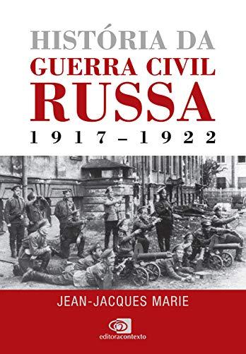 História da Guerra Civil Russa: 1917 - 1922