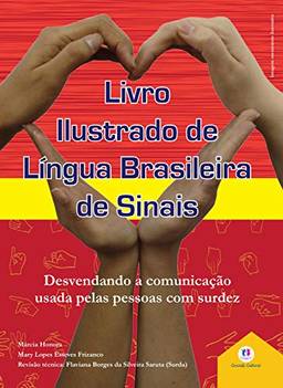 Livro ilustrado de língua brasileira de sinais vol.3: Desvendando a comunicação usada pelas pessoas com surdez: Volume 3