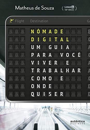 Nômade Digital: um guia para você viver e trabalhar como e onde quiser