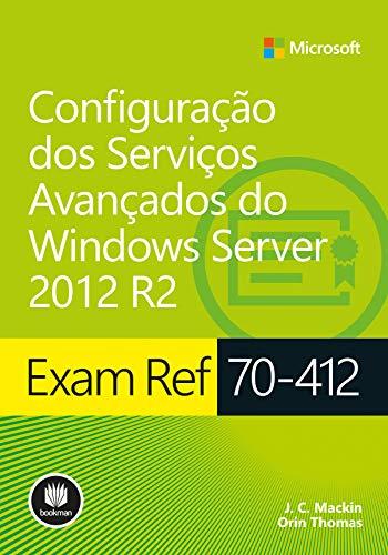 Exam Ref 70-412: Configuração Dos Serviços Avançados do Windows Server 2012 R2