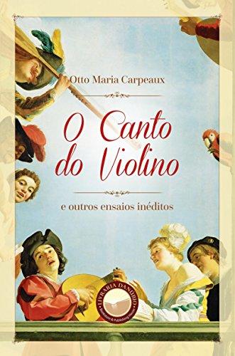 O Canto do Violino: E outros ensaios inéditos