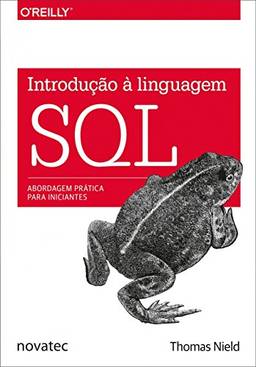 Introdução à Linguagem SQL: Abordagem Prática Para Iniciantes