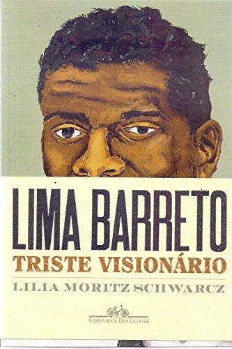 Lima Barreto - Triste visionário