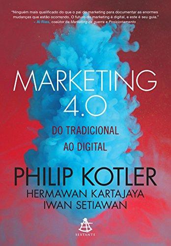 Marketing 4.0: Do tradicional ao digital