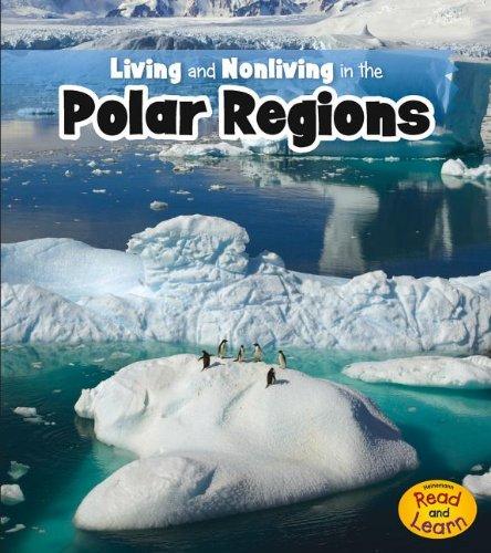 Living and Nonliving in the Polar Regions