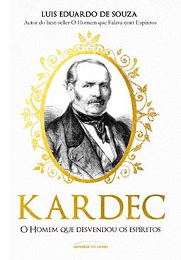 Kardec – o homem que desvendou os espíritos