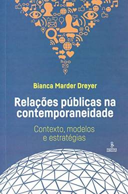 Relações públicas na contemporaneidade: contexto, modelos e estratégias