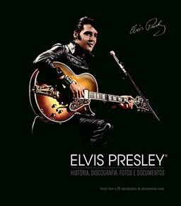 Elvis Presley. História, Discografia, Fotos e Documentos