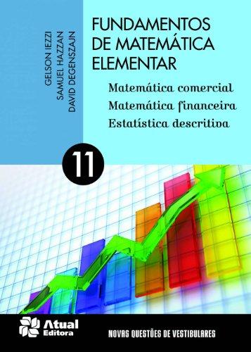 Fundamentos de matemática elementar - Volume 11: Matemática comercial, matemática financeira e estatística descritiva