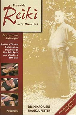 Manual de Reiki do Dr. Mikao Usui: Posições e Técnicas Tradicionais de Tratamento do Usui Reiki Ryoho Para Saúde e o Bem-Estar