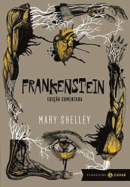 Frankenstein: edição comentada (Clássicos Zahar): Ou o Prometeu moderno
