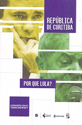 República de Curitiba: Por que Lula?