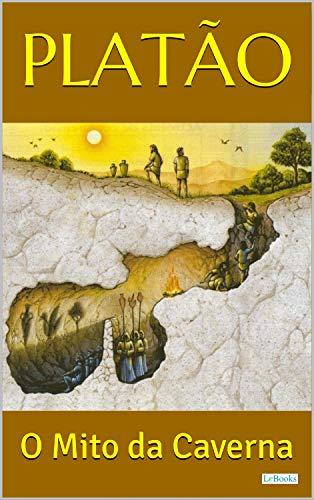 PLATÃO: O Mito da Caverna (Coleção Filosofia)