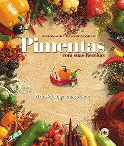 Dicionário gastronômico - pimentas com suas receitas