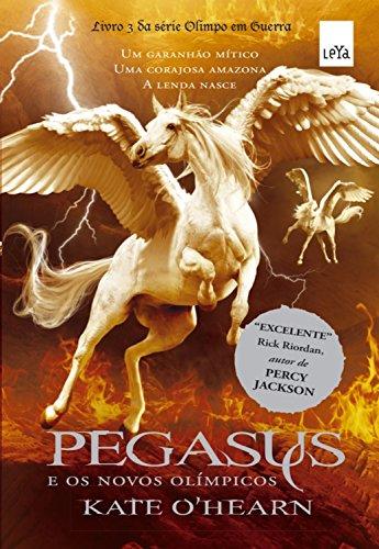 Pegasus e os Novos Olímpios (Olimpo em Guerra Livro 3)