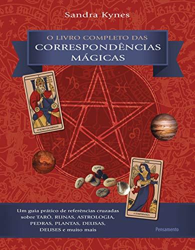 O Livro Completo das Correspondências Mágicas: O Livro Completo das Correspondências Mágicas