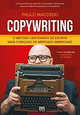 Copywriting: O Método Centenário de Escrita mais Cobiçado do Mercado Americano