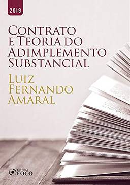 O contrato e a teoria do adimplemento substâncial - 1ª edição - 2019
