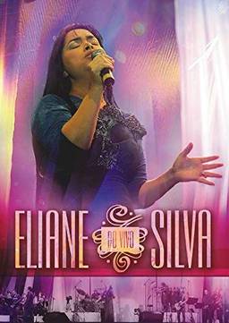 Eliane Silva - Eliane Silva Ao Vivo ([DVD] - Gospe