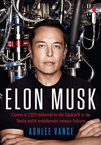 Elon Musk: Como o CEO bilionário da SpaceX e da Tesla está moldando o nosso futuro