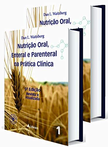 Nutrição oral, enteral e parenteral na prática clínica. 2 Volumes