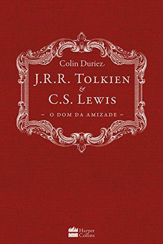 J.R.R. Tolkien e C.S. Lewis: O dom da Amizade