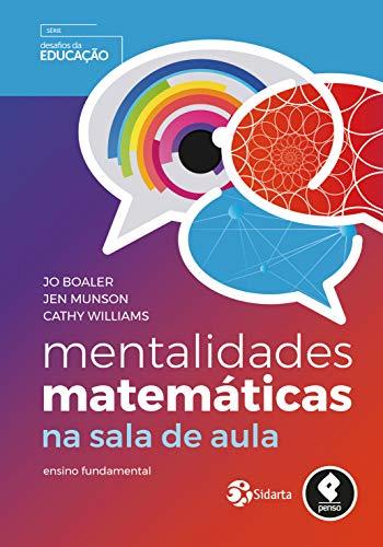 Mentalidades Matemáticas na Sala de Aula: Ensino Fundamental
