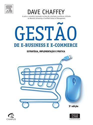 Gestão de E-Business e E-Commerce: Estratégia, Implementação e Prática