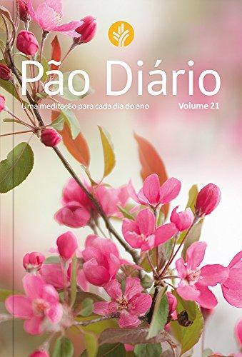 Pão Diário, volume 21 (capa Feminina): uma Meditação Para Cada dia do ano