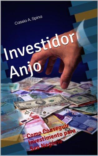 Investidor Anjo - Como Conseguir Investimento para Seu Negócio