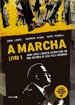 A Marcha: Livro 1 - John Lewis e Martin Luther King em uma história de luta pela liberdade