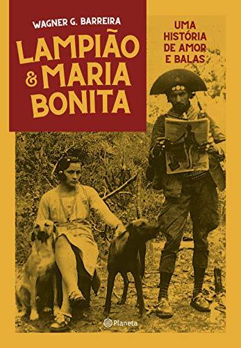 Lampião e Maria Bonita: Uma história de amor entre balas