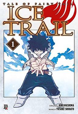 Fairy Tail - Ice Trail - Vol. 1